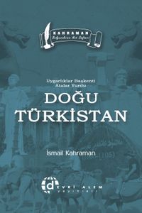 Uygarlıklar Başkenti Atalar Yurdu Doğu Türkistan