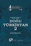 Uygarlıklar Başkenti Atalar Yurdu Doğu T&uuml;rkistan 2