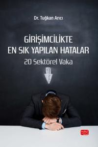 Girişimcilikte En Sık Yapılan Hatalar & 20 Sektörel Vaka