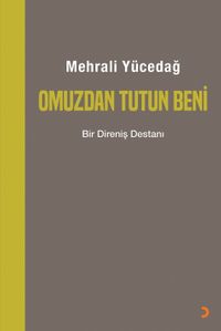 Omuzdan Tutun Beni & Bir Direniş Destanı