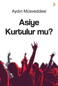 Asiye Kurtulur mu?