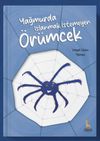 Yağmurda Islanmak İstemeyen &Ouml;r&uuml;mcek
