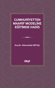 Cumhuriyetten Maarif Modeline Eğitimde Hadis