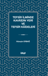 Tefsir İlminde Kavaidin Yeri ve Tefsir Kaideleri
