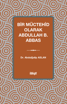 Bir Müctehid Olarak Abdullah b. Abbas