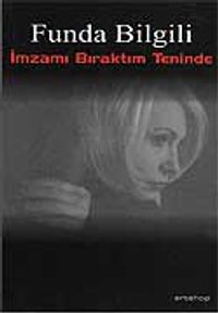 İmzamı Bıraktım Teninde