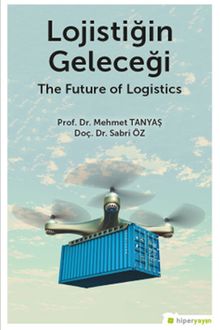 Lojistiğin Geleceği - The Future of Logistics