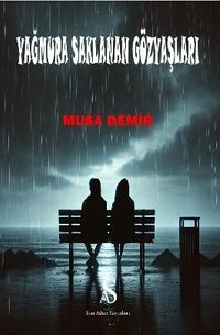 Yağmura Saklanan Gözyaşları