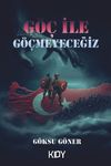 G&ouml;&ccedil; ile G&ouml;&ccedil;meyeceğiz