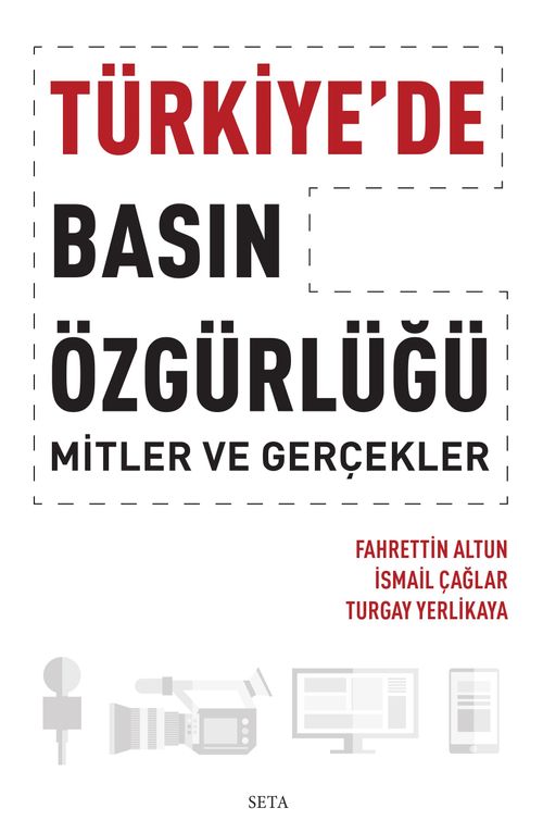 Türkiye'de Basın Özgürlüğü: Mitler ve Gerçekler