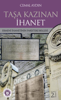 Taşa Kazınan İhanet & Ermeni İhanetinin Paris'teki Belgesi