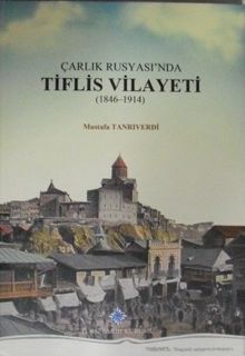 Çarlık Rusyasında Tiflis Vilayeti (1846-1914) (13-Z-82)
