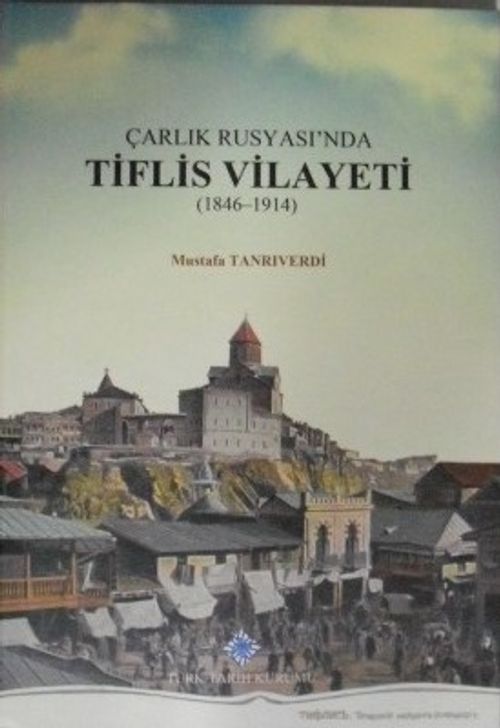 Çarlık Rusyasında Tiflis Vilayeti (1846-1914) (13-Z-82)