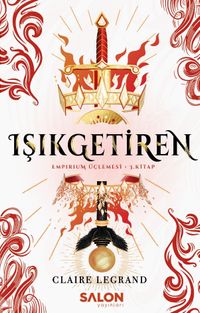 Işıkgetiren / Empirium Üçlemesi 3. Kitap