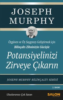 Potansiyelinizi Zirveye Çıkarın & Özgüven ve Özsaygı Geliştirmek İçin Bilinçaltı Zihninizin Gücüyle