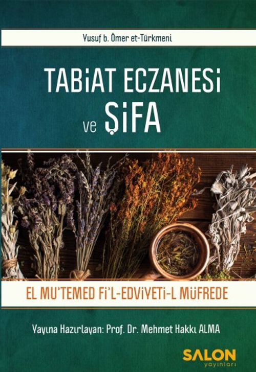Tabiat Eczanesi ve Şifa & El Mutemed Fil Edviyeti-L Müfrede