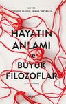 Hayatın Anlamı ve Büyük Filozoflar