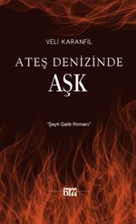 Ateş Denizinde Aşk & Şeyh Galib Romanı