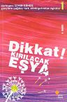 Dikkat! Kırılacak Eşya