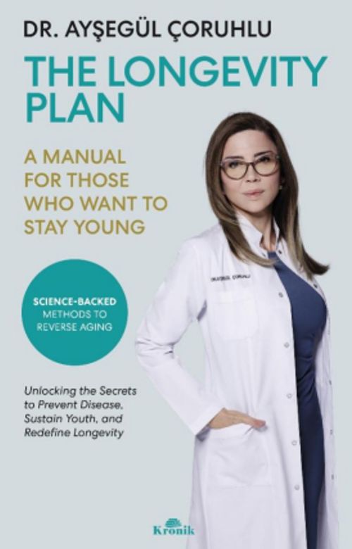 The Longevity Plan & A Manual for Those Who  Want to Stay Young