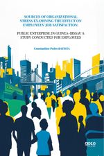 Sources Of Organizational Stress Examining The Effect On Employees' Job Satisfaction