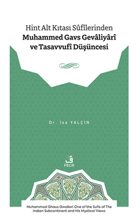 Hint Alt Kıtası Sûfîlerinden Muhammed Gavs Gevaliyarî ve Tasavvufî Düşüncesi