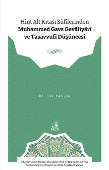 Hint Alt Kıtası Sûfîlerinden Muhammed Gavs Gevaliyarî ve Tasavvufî Düşüncesi
