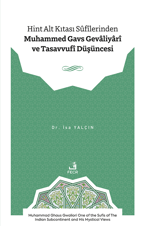 Hint Alt Kıtası Sûfîlerinden Muhammed Gavs Gevaliyarî ve Tasavvufî Düşüncesi