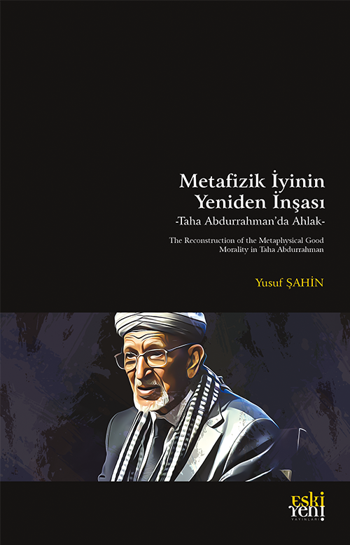 Metafizik İyinin Yeniden İnşası & Taha Abdurrahman'da Ahlak