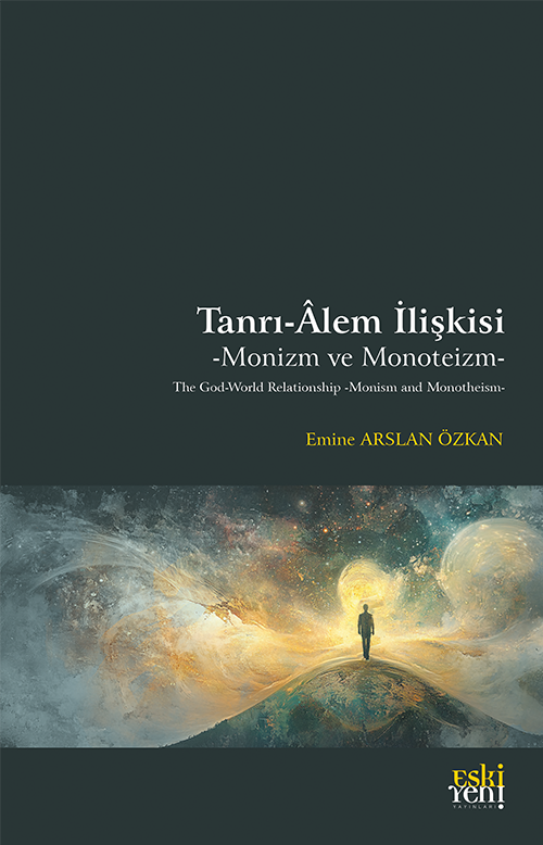 Tanrı-Âlem İlişkisi & Monizm ve Monoteizm
