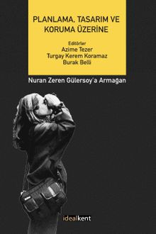 Planlama, Tasarım ve Koruma Üzerine & Nuran Zeren Gülersoy'a Armağan