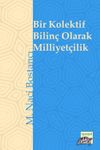 Bir Kolektif Bilin&ccedil; Olarak Milliyet&ccedil;ilik