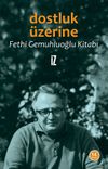 Dostluk &Uuml;zerine / Fethi Gemuhluoğlu Kitabı