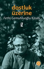 Dostluk Üzerine / Fethi Gemuhluoğlu Kitabı
