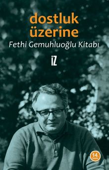 Dostluk Üzerine / Fethi Gemuhluoğlu Kitabı