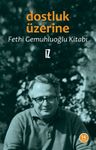 Dostluk Üzerine / Fethi Gemuhluoğlu Kitabı