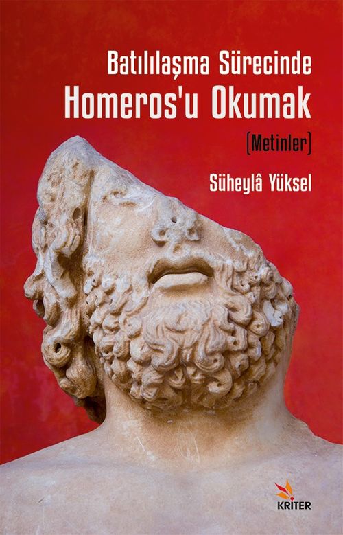 Batılılaşma Sürecinde Homeros'u Okumak (Metinler)