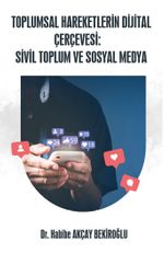 Toplumsal Hareketlerin Dijital Çerçevesi: Sivil Toplum ve Sosyal Medya