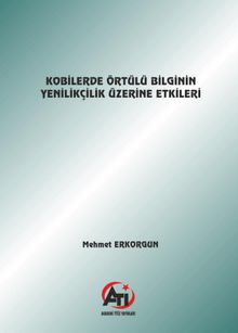Kobilerde Örtülü Bilginin Yenilikçilik Üzerine Etkileri