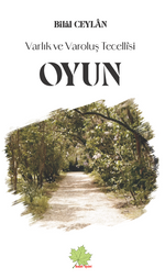 Varlık Ve Varoluş Tecellîsi Oyun