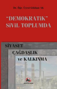 Demokratik Sivil Toplumda Siyaset, Çağdaşlık ve Kalkınma
