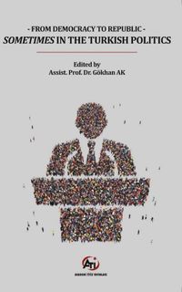 From Democracy To Republic Sometimes In The Turkish Politics