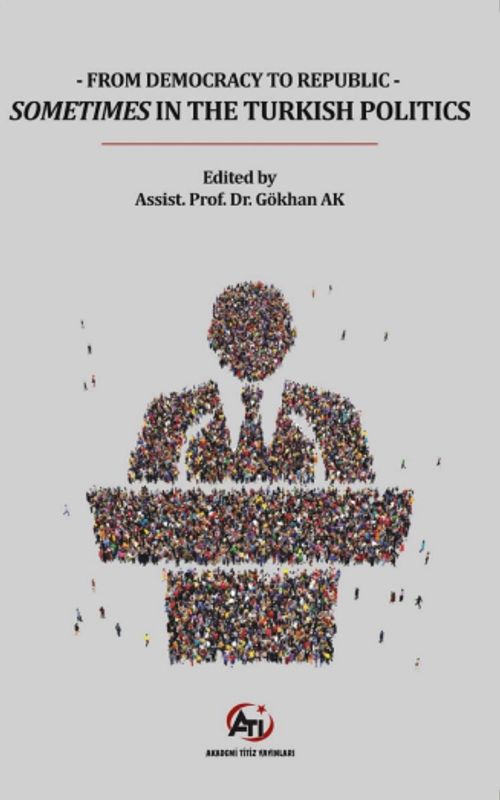 From Democracy To Republic Sometimes In The Turkish Politics