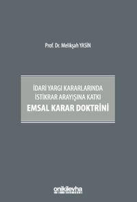 İdari Yargı Kararlarında İstikrar Arayışına Katkı Emsal Karar Doktrini