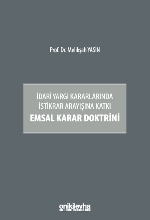 İdari Yargı Kararlarında İstikrar Arayışına Katkı Emsal Karar Doktrini