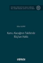 Kamu Alacağının Takibinde Rüçhan Hakkı İstanbul Üniversitesi Hukuk Fakültesi Mali Hukuk Yüksek Lisans Tezleri Dizisi No: 8