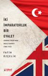 İki İmparatorluk Bir Eyalet & Osmanlı Mısır'ında İngiliz İdaresi (1882-1923)