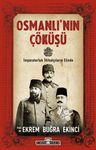 Osmanlı'nın Çöküşü &amp; İmparatorluk İttihatçıların Elinde
