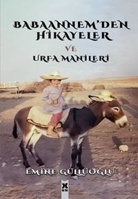 Babaannem'den Hikayeler ve Urfa Manileri