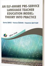 An Elf-Aware Pre-Service Language Teacher Educatıon Model: Theory Into Practice